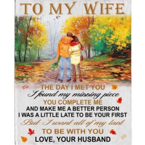 To My Wife Day Met You I Found Missing Piece All My Last Be With You Fleece Blanket Blankets For Mothers Day 1 jhxxpv.jpg