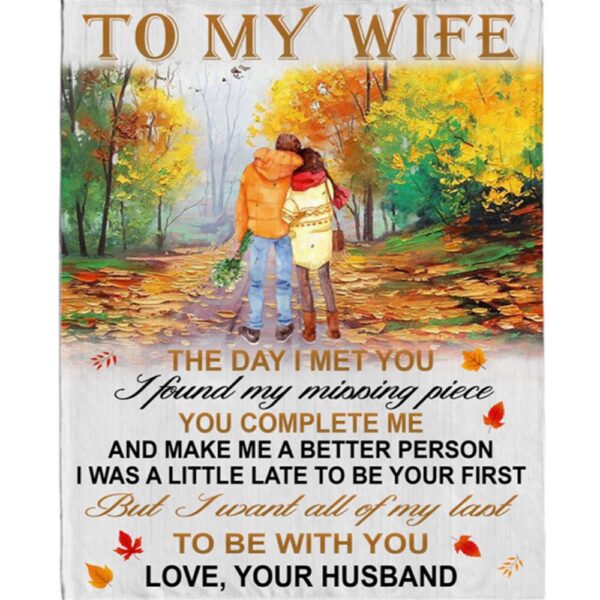 To My Wife Day Met You I Found Missing Piece All My Last Be With You Fleece Blanket, Blankets For Mothers Day