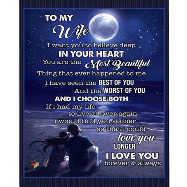 To My Wife I Want You To Believe Deep In You Heart Love Blankets Valentine Day Fleece Blanket, Blankets For Mothers Day