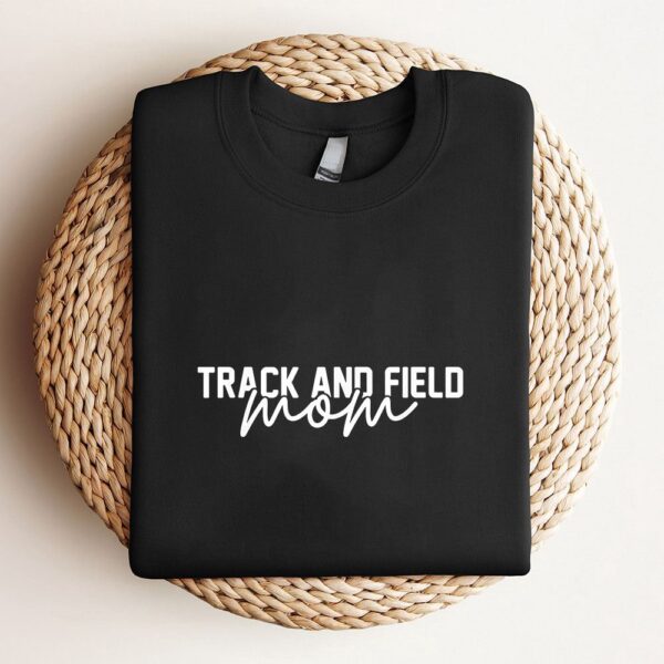 Track And Field Mom Shirt For Mom For Mothers Day Sweatshirt, Mother Sweatshirt, Sweatshirt For Mom, Mum Sweatshirt