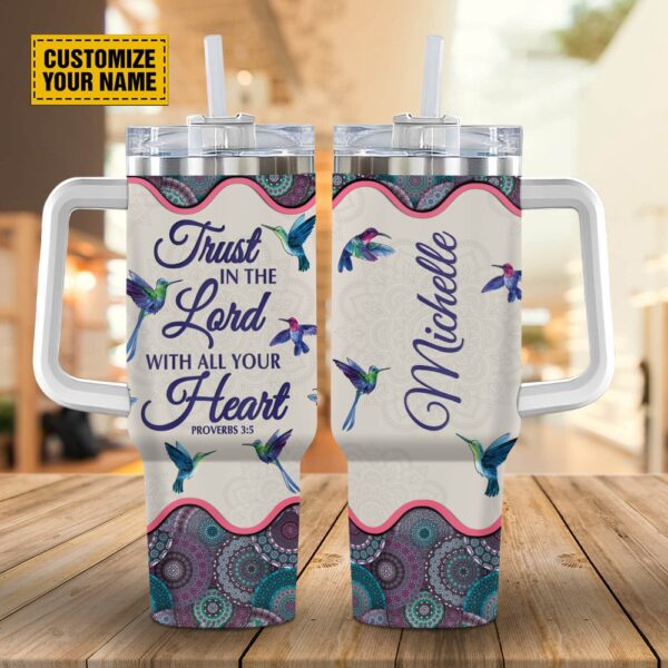 Trust In The Lord With All My Heart Customized Jesus Stanley Tumbler 40oz, Christian Tumbler, Christian Tumbler Cups