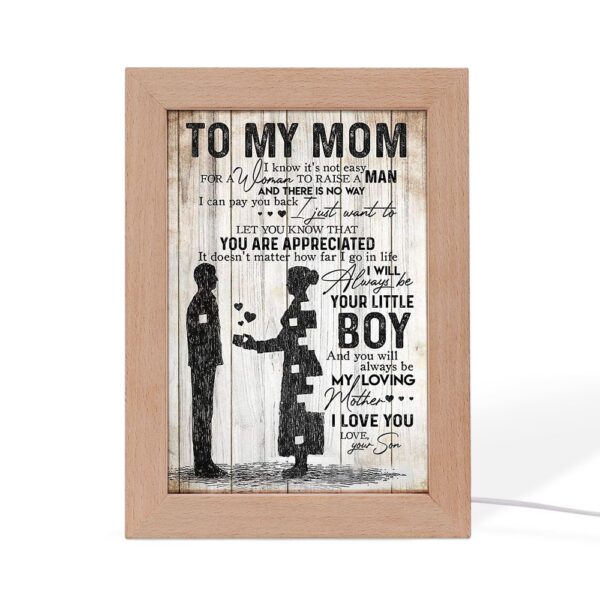 Vertical Frame Lamp To My Mom I Know It’S Not Easy For A Woman Who Raises A Man, Picture Frame Light, Frame Lamp, Mother’s Day Gifts