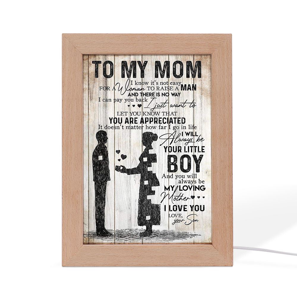 Vertical Frame Lamp To My Mom I Know It’S Not Easy For A Woman Who Raises A Man, Picture Frame Light, Frame Lamp, Mother’s Day Gifts