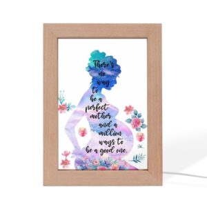Watercolor Pregnancy Frame Lamp There Is No Way To Be A Perfect Mother Frame Lamp Picture Frame Light Frame Lamp Mother s Day Gifts 2 trjnod.jpg