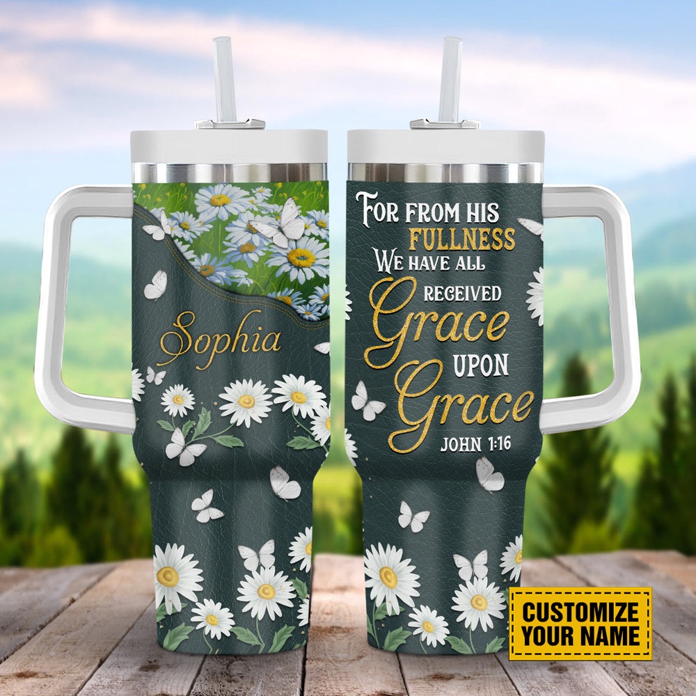We Have All Received Grace Upon Grace Stanley Tumbler 40oz, Christian Tumbler, Christian Tumbler Cups