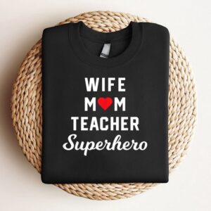 Wife Mom Teacher Superhero Mothers Day Sweatshirt,…