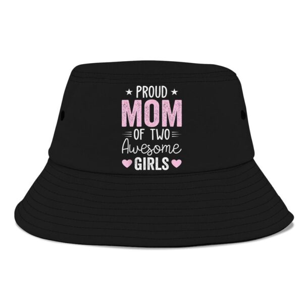 Women Mom Of 2 Girls Two Daughters Mothers Day Bucket Hat, Mother Day Hat, Mother’s Day Gifts