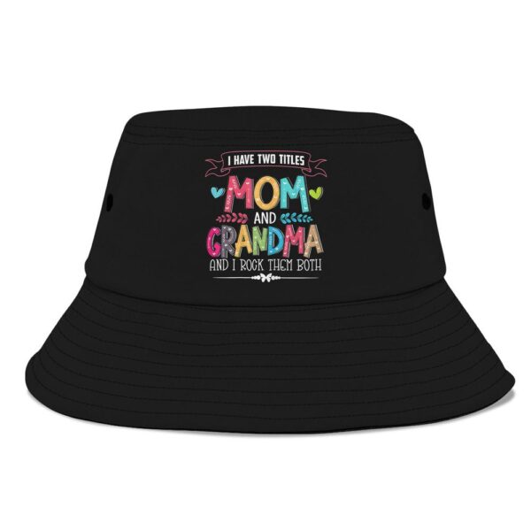 Womens Funny Grandmas Women Mom And Grandma I Rock Them Both Bucket Hat, Mother Day Hat, Mother’s Day Gifts