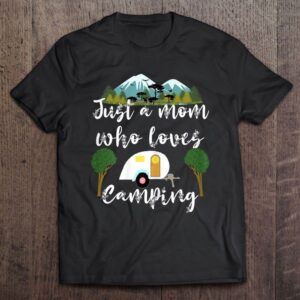 Womens Just A Mom Who Loves Camping…