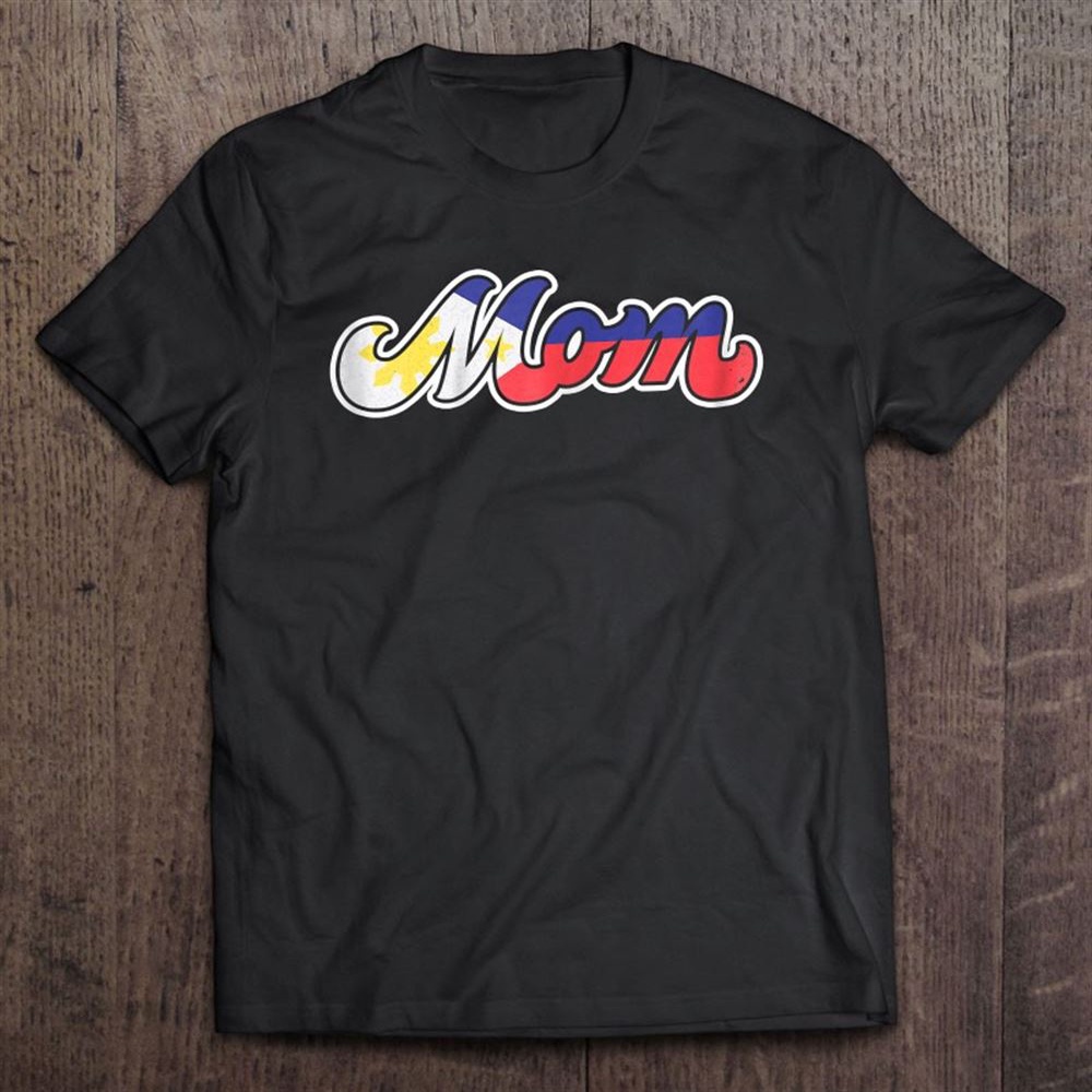 Womens Mother’s Day Gift For Filipino Mom Philippines Unisex T-Shirt, Mother’s Day Shirts, Happy Mothers Day Shirts