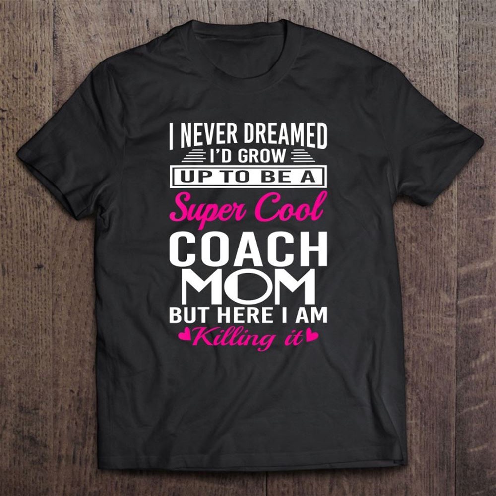 Womens Mother’s Day Gifts – Cool Coach Mom Unisex T-Shirt, Mother’s Day Shirts, Happy Mothers Day Shirts