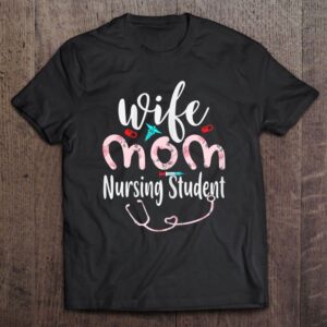 Womens Wife Mom Nursing Student Mom Mother’s…