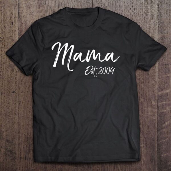 Womens Women’s Mother’s Day Gift For Moms Cute Mama Est 2009 T-Shirt, Mother’s Day Shirts, Happy Mothers Day Shirts