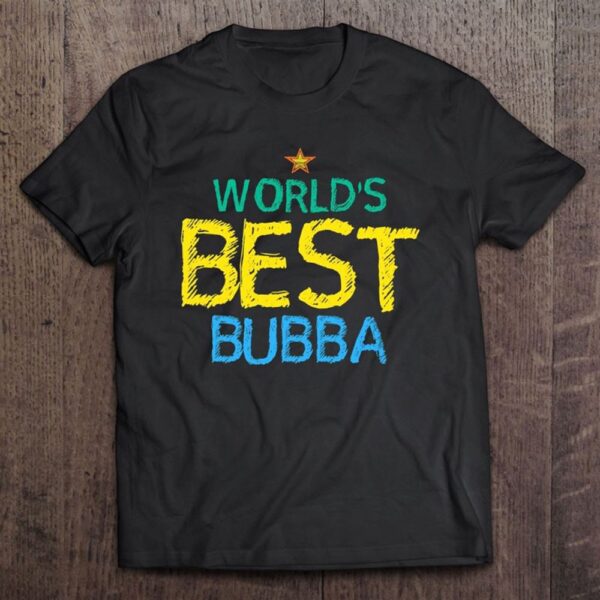 World’s Best Bubba Grandmother T-Shirt, Mother’s Day Shirts, Happy Mothers Day Shirts