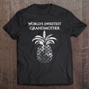 World’s Sweetest Grandmother Pineapple Shirt For Grandma…