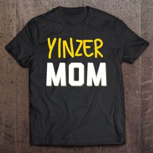 Yinzer Mom Pittsburgh Mother’s Day T-Shirt, Mother’s…