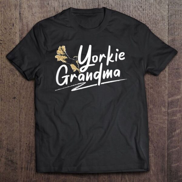 Yorkie Grandma Yorkshire Terrier Dog Lover Puppy Grandmother T-Shirt, Mother’s Day Shirts, Happy Mothers Day Shirts