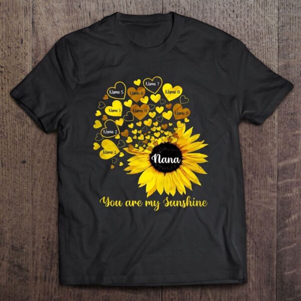 You Are My Sunshine Nana Sunflower Gift Grandmother Hearts T-Shirt, Mother’s Day Shirts, Happy Mothers Day Shirts