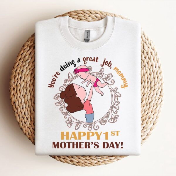 You’Re Doing A Great Job Mommy HappySt Mother’S Day Sweatshirt, Mother Sweatshirt, Sweatshirt For Mom, Mum Sweatshirt