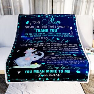 to My Mom Blanket from Daughter Elephant All The Times That I Forgot to Thank You Mother Day Blanket Personalized Blanket For Mom 2 zardyj.jpg