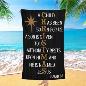 A Child Has Been Born For Us Isaiah 96 Christmas Beach Towel Christian Beach Towel Summer Towels 2 pyzcof.jpg