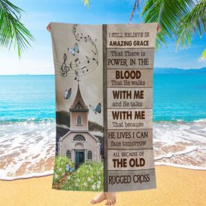A Church On Hill I Still Believe In Amazing Grace Beach Towel Christian Beach Towel Summer Towels 1 msulfz.jpg