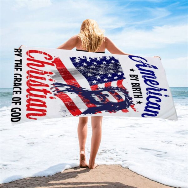 American By Birth By The Grace Of God Beach Towel, Christian Beach Towel, Summer Towels