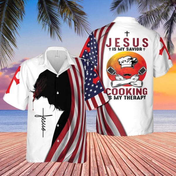 American Flags Cross Independence Day Jesus Is My Savior Cooking Is My Therapy Hawaiian Shirt, 4th Of July Hawaiian Shirt, 4th Of July Shirt