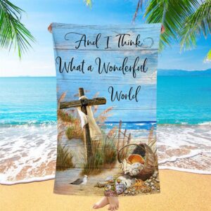 And I Think What A Wonderful World Beach Towel Christian Beach Towel Summer Towels 2 fyfddr.jpg