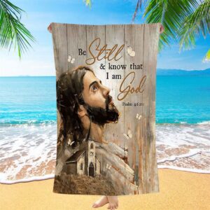 Be Still And Know That I Am God Beach Towel Jesus Face Beach Towel Christian Beach Towel Summer Towels 1 oxxcfv.jpg