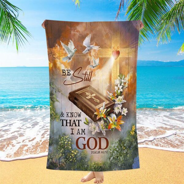 Be Still And Know That I Am God Beach Towel, Pretty Lily Bible White Dove Beach Towel, Christian Beach Towel, Summer Towels