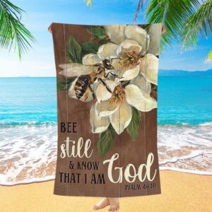 Be Still And Know That I Am God Bee Beach Towel Christian Beach Towel Summer Towels 2 p13lop.jpg