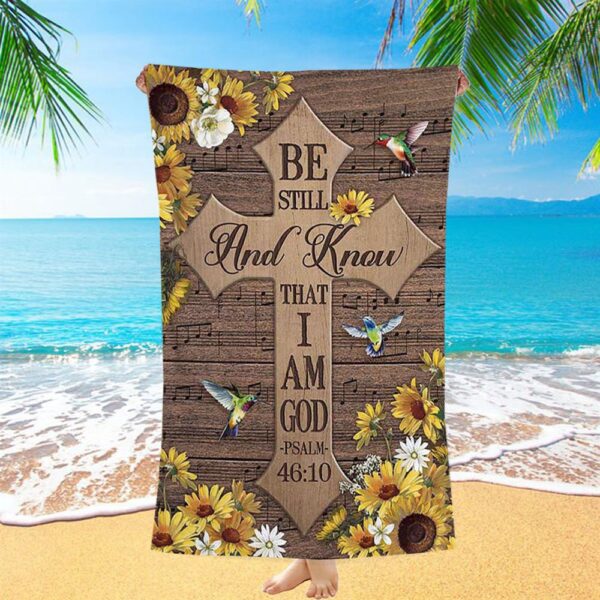 Be Still And Know That I Am God Cross Hummingbird Beach Towel, Christian Beach Towel, Summer Towels