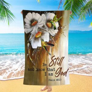 Be Still And Know That I Am God Daisy Hummingbird Beach Towel Christian Beach Towel Summer Towels 1 h6f5e0.jpg