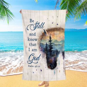 Be Still And Know That I Am God Dream Horse Beach Towel Christian Beach Towel Summer Towels 1 qppyl1.jpg