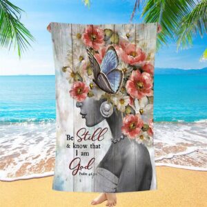 Be Still And Know That I Am God Fabulous Woman With Flowers Beach Towel Christian Beach Towel Summer Towels 1 wnv6cx.jpg