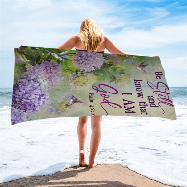 Be Still And Know That I Am God Flower Hummingbird Beach Towel, Christian Beach Towel, Summer Towels