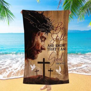 Be Still And Know That I Am God Jesus Face Stunning Crown White Dove Beach Towel Christian Beach Towel Summer Towels 2 kimk5j.jpg