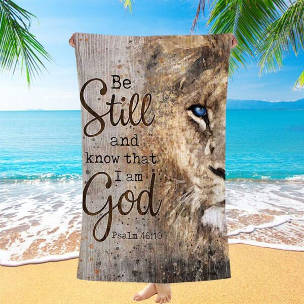 Be Still And Know That I Am God Lion Of Judah Beach Towel, Christian Beach Towel, Summer Towels