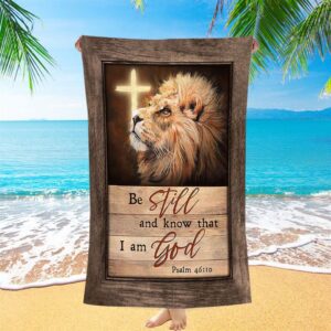 Be Still And Know That I Am God Lion Of Judah Cross Light Beach Towel Christian Beach Towel Summer Towels 1 tiqknn.jpg