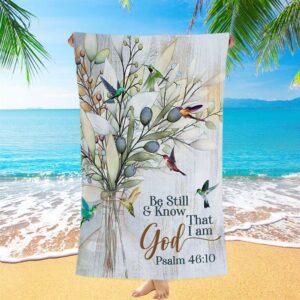 Be Still And Know That I Am God Olive Tree Hummingbird Beach Towel Christian Beach Towel Summer Towels 1 hancya.jpg