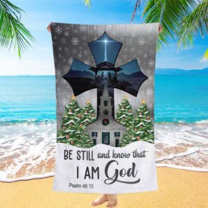 Be Still And Know That I Am God Psalm 4610 Christian Christmas Beach Towel Christian Beach Towel Summer Towels 1 jbckoq.jpg