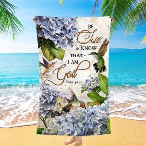 Be Still Know That I Am God Blue Hydrangea Hummingbird Beach Towel Christian Beach Towel Summer Towels 2 zndv3v.jpg