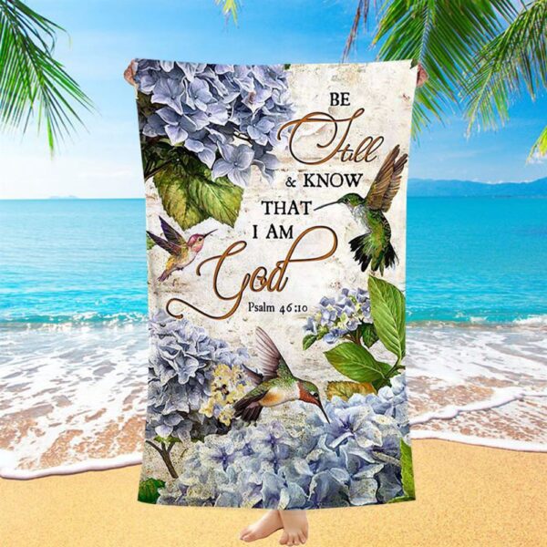 Be Still & Know That I Am God Blue Hydrangea Hummingbird Beach Towel, Christian Beach Towel, Summer Towels