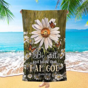 Be Still Know That I Am God Gorgeous Daisy Beach Towel Christian Beach Towel Summer Towels 2 ow6fsa.jpg