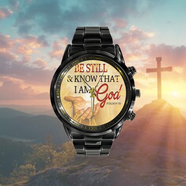 Be Still Psalm 4610 Watch, Christian Watch, Religious Watches, Jesus Watch