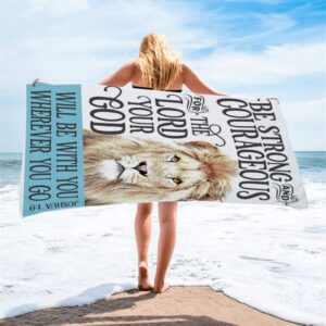 Be Strong And Courageous Lion Beach Towel Decor Christian Beach Towel Summer Towels 2 j5hrje.jpg