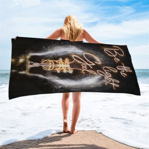 Be The Light God Beach Towel, Christian Beach Towel, Summer Towels