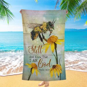 Bee Still And Know That I Am God Bee Flower Beach Towel Christian Beach Towel Summer Towels 2 q1pjqv.jpg