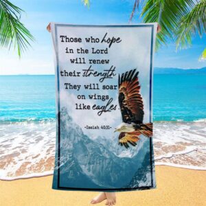 Bible Verse Isaiah 4031 Niv Those Who Hope In The Lord Beach Towel Christian Beach Towel Summer Towels 1 e2fbaz.jpg